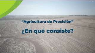 ¿QUÉ ES LA AGRICULTURA DE PRECISIÓN?