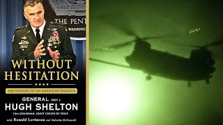 The Story Of Special Warfare Chairman of JCS | Without Hesitation By General Hugh Shelton (Ret.)