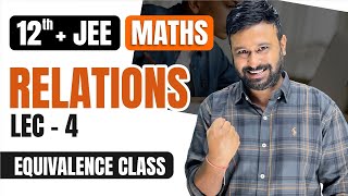 Relations Lec 4 🔥 JEE Maths  | Equivalence Class | Class 12 th + JEE | VidyaWise JEE