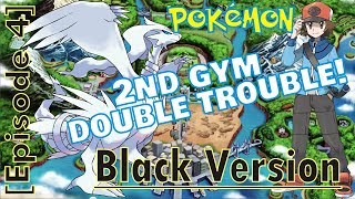 Pokemon Black - [Ep.4] 2nd Gym Double Trouble!