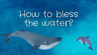 How to bless the water and assist the planet? (Message from the whale & dolphin collective).