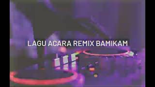 LAGU ACARA TERBARU REMIX 2023