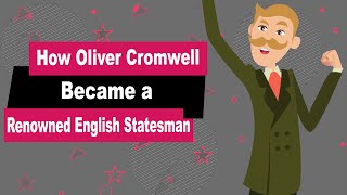 Oliver Cromwell Biography | Animated Video | Renowned English Statesman