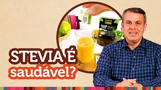 Stévia é saudável? Saiba TUDO sobre esse adoçante!