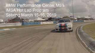 BMW Performance Center M5 - IMSA Hot Lap Sebring 2019