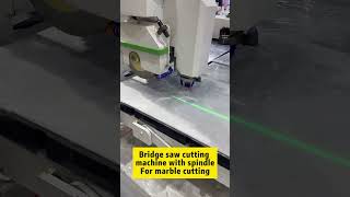 Efficient cutting? Spindle bridge saw cutting machine! Have you tried it?