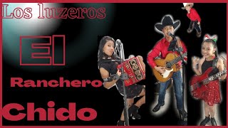 El Ranchero Chido /Los Luzeros de Rioverde