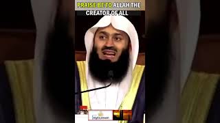 PRAISE BE TO ALLAH THE CREATOR OF EVERY LIVING BEING | MUFTI MENK