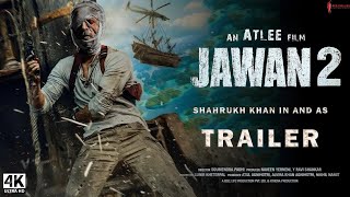 Jawan 2 Official Hindi Trailer | Shah Rukh Khan | Atlee | Sanjay Dutt | Mudassar Studio