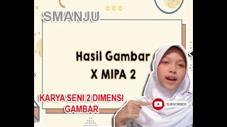 Karya seni 2 Dimensi "gambar" kelas. 10 MIPA 2