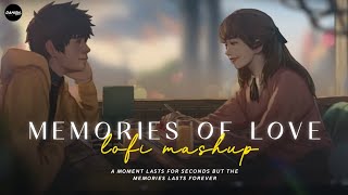 Memories of Love - Lofi Mashup | Arijit Singh| Non Stop Mashup Song | Danish Pwskr