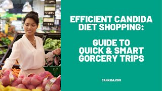 Efficient Candida Diet Shopping | CanXida