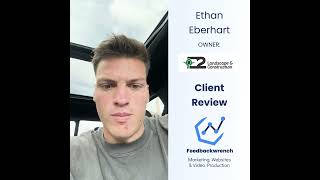 Feedbackwrench Review: Ethan of E2 Landscape, Hardscape & Marketing. Landscaper Websites & Marketing