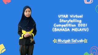 UTAR VIRTUAL STORY TELLING COMPETITION 2021 (BAHASA MELAYU) - ALWIYAH SAFWAH