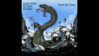 Supersonic Dragon Wagon - From the Deep [Full Album] 2024