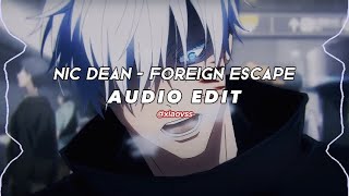 Nic Dean - Foreign Escape [Audio Edit]