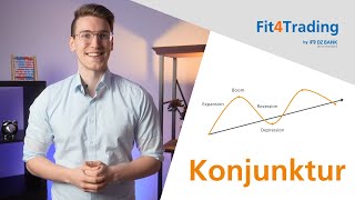 Warum ist die Konjunktur für deine Geldanlage so wichtig? - Fit4Trading