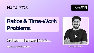 Live #19 | Ratios and Time-Work Problems | NATA 2025