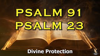 PSALM 91 AND PSALM 23 | The Two Most Powerful Prayers In The Bible!