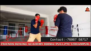 FRIENDS BOXING ACADEMY (NIS coach patiala) at Birmapull,PTC Udhampur.Contact:-7006758717.