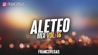 ALETEO MIX #16 | Franco Vegas