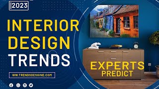 interior design trends 2023 | Experts predict these 2023 interior design trends