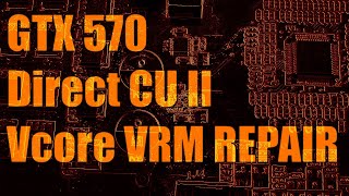 ASUS GTX 570 Direct CU II Vcore VRM repair