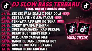 DJ SLOW BASS TERBARU 2024🎵DJ CIS CIS FAJA SKALI X DOLA DOLA🎵DJ CEST LA VIE X O AJA YAKAN VIRAL