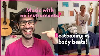 Music With No Instruments? Beatboxing vs Body Beats!