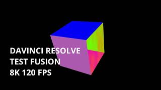 DaVinci Resolve Fusion 120 FPS 8K H265