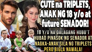 TRIPLETS, ANAK NG 18 Y/O AT  FUTURE SENADOR! PINASOK NG SENADOR AT NAGKA-ANAK SILA NG PERO NAWALA!