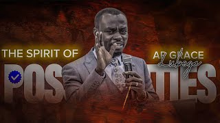 🔴THE SPIRIT OF POSSIBILITIES | APOSTLE GRACE LUBEGA