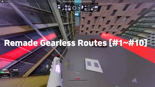 Remade Gearless Routes [#1~#10]