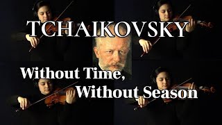 Tchaikovsky "Without Time, Without Season,"  from Three Choruses | Violin