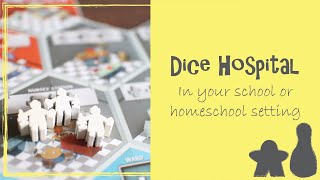 How to Use Dice Hospital in Your School or Homeschool Setting