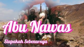 Siapakah Sebenarnya Abu Nuwas (Abu Nawas)?