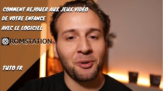 TUTO Émulateur FR - Comment rejouer aux jeux vidéo de votre enfance avec le logiciel Romstation 2020