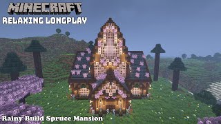 Rainy Build Spruce Mansion - Cozy Cottage House - Minecraft Relaxing Longplay ( No Commentary ) 1.20