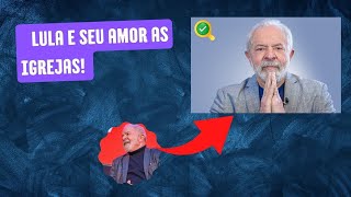 lula e seu amor pelas igrejas!!!