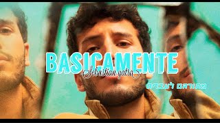 Sebastian Yatra - Básicamente מתורגם לעברית