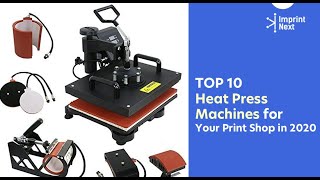 Top 10 Heat Press Machines for Your Print Shop in 2020