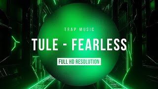 TULE - Fearless pt.II (feat. Chris Linton) | Trap Music