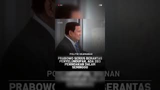 Presiden Prabowo Subianto menyatakan akan menindak tegas praktik penyelundulan di Indonesia.