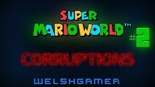 Super Mario World Corruptions #2 (With Commentary)