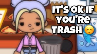 it’s ok to be trash! 😅😅