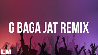 G BAGA JAT REMIX - Stoopid Boy x Mejja x Breeder LW x Gody Tennor x Spoiler (lyric video content)