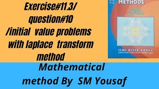 Exercise#11.3/question# 10/initial value...|mathematical method by SM Yousaf