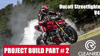 Ducati Streetfighter V4S - Project Build Part #2