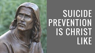 Suicide Prevention Is Christ-Like