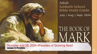 Thursday July 25, 2024 llParables of Growing Seed